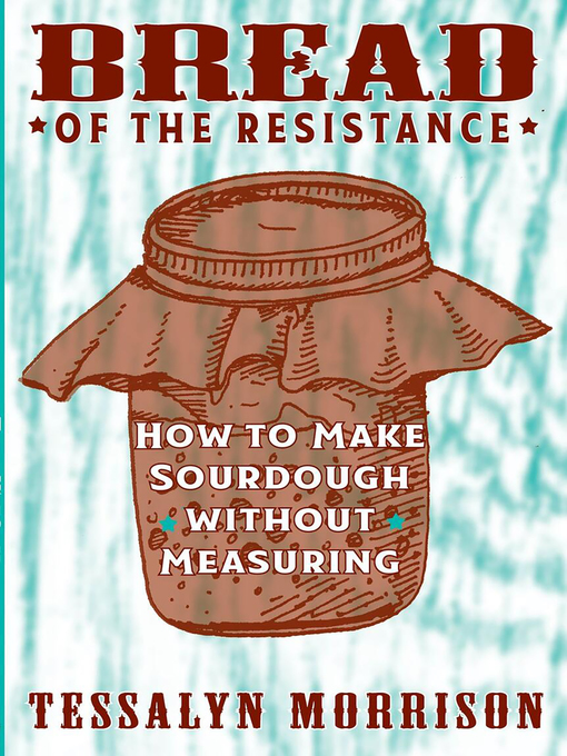 Title details for Bread of the Resistance by Tessalyn Morrison - Available